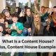 What Is a Content House